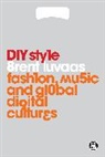 Brent Luvaas, Brent Adam Luvaas, Luvaas Brent, Joanne B. Eicher - DIY Style