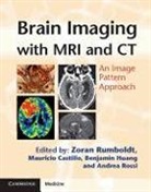 Zoran Castillo Rumboldt, Mauricio Castillo, Benjamin Huang, Andrea Rossi, Zoran Rumboldt - Brain Imaging With Mri and Ct
