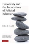 Jeffery J Mondak, Jeffery J. Mondak, Jeffery J. (University of Illinois Mondak - Personality and the Foundations of Political Behavior