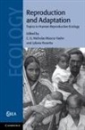 C. G. Nicholas Mascie-Taylor, C. G. Nicholas (University of Cambr Mascie-Taylor, C. G. Nicholas Rosetta Mascie-Taylor, Nicholas Rosetta Mascie-Taylor, C. G. Nicholas Mascie-Taylor, C. G. Nicholas (University of Cambridge) Mascie-Taylor... - Reproduction and Adaptation