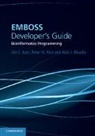 Alan Bleasby, Alan J Bleasby, Alan J. Bleasby, Bleasby Alan J., Jon Ison, Jon C Ison... - Emboss Developer''s Guide