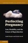 Isabel Karpin, Isabel (University of Technology Karpin, Isabel Savell Karpin, Kristin Savell, Kristin (University of Sydney) Savell - Perfecting Pregnancy