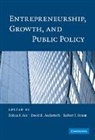 Zoltan J. Audretsch Acs, David B. Acs Audretsch, Zoltan J. Acs, Acs Zoltan J., David B. Audretsch, Audretsch David B.... - Entrepreneurship, Growth, and Public Policy