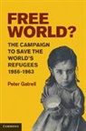 Peter Gatrell, Peter (University of Manchester) Gatrell, Gatrell Peter - Free World?