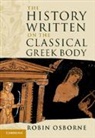 Robin Osborne, Robin (University of Cambridge) Osborne, Osborne Robin - History Written on the Classical Greek Body