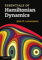 John H. Lowenstein, John H. (New York University) Lowenstein - Essentials of Hamiltonian Dynamics
