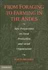 Tom D. Dillehay, Tom D. (Vanderbilt University Dillehay, Tom D. Dillehay, Tom D. (Vanderbilt University Dillehay, Dillehay Tom D. - From Foraging to Farming in the Andes