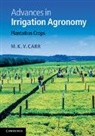 M K V Carr, M. K. V. Carr, M. K. V. (Cranfield University Carr, Carr M. K. V. - Advances in Irrigation Agronomy
