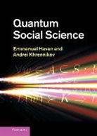 Emmanuel Haven, Emmanuel (Professor Haven, Emmanuel Khrennikov Haven, Haven Emmanuel, Andrei Khrennikov, Khrennikov Andrei - Quantum Social Science