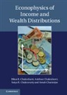Bikas K. Chakrabarti, Bikas K. Chakraborti Chakrabarti, Anirban Chakraborti, Chakraborti Anirban, Satya R. Chakravarty, Chakravarty Satya R.... - Econophysics of Income and Wealth Distributions