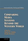 Daniel C. (University of California Hallin, Daniel C. Mancini Hallin, Daniel C. Hallin, Hallin Daniel C., Paolo Mancini, Mancini Paolo - Comparing Media Systems Beyond the Western World