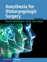 Basem Doyle Abdelmalak, Basem Abdelmalak, John Doyle - Anesthesia for Otolaryngologic Surgery