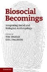 Tim (University of Aberdeen) Palsson Ingold, Tim Palsson Ingold, Tim Ingold, Tim (University of Aberdeen) Ingold, Gisli Palsson, Gisli (University of Iceland Palsson... - Biosocial Becomings