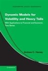 A. C. Harvey, Andrew C Harvey, Andrew C. Harvey, Andrew C. (University of Cambridge) Harvey - Dynamic Models for Volatility and Heavy Tails