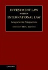 Freya Baetens, Freya (Grotius Centre for International L Baetens, Freya Baetens, Freya (Grotius Centre for International Legal Studies) Baetens, Baetens Freya - Investment Law Within International Law