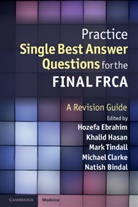 Hozefa Hasan Ebrahim, Natish Bindal, Michael Clarke, Hozefa Ebrahim, Khalid Hasan, Mark Tindall - Practice Single Best Answer Questions for the Final Frca