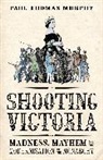 Paul Thomas Murphy - Shooting Victoria