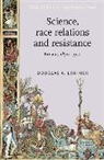Douglas A Lorimer, Douglas A. Lorimer, John M. Mackenzie, Andrew Thompson - Science, Race Relations and Resistance