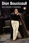 Richard Fawkes - Dion Boucicault