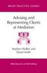 David Smith, Stephen Walker, Stephen Smith Walker - Advising and Representing Clients At Mediation