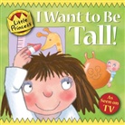 Tony Ross - I Want to Be Tall!
