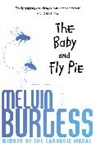 Melvin Burgess, Burgess Melvin - The Baby and Fly Pie