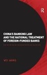 Professor Wei Wang, Wei Wang, Wei (School of Automation Science and Electrical Engineering Wang - China s Banking Law and the National Treatment of Foreign Funded Bank