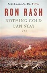 Ron Rash - Nothing Gold Can Stay