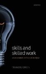 Francis Green, Francis (Professor of Work and Education Ec Green, Francis (Professor of Work and Education Economics Green - Skills and Skilled Work