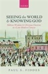 Paul S. Fiddes, Professor Paul S. Fiddes - Seeing the World and Knowing God