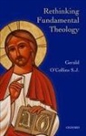 &amp;apos, Gerald Collins, O&amp;apos, Gerald O'Collins, Gerald O''collins, O'Collins Gerald - Rethinking Fundamental Theology