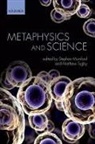 Stephen Mumford, Stephen (University of Nottingham) Tugby Mumford, Stephen Tugby Mumford, Stephen Mumford, Matthew Tugby - Metaphysics and Science