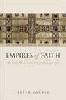 Peter Sarris, Peter (Senior Lecturer in Late Roman Sarris - Empires of Faith