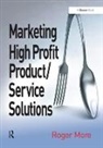 Roger More, More Roger - Marketing High Profit Product/service Solutions