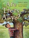 Debbie S Miller, Debbie S. Miller, Stacey Schuett - Are Trees Alive?
