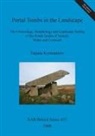 Tatjana Kytmannow - Portal Tombs in the Landscape. The Chronology, Morphology and