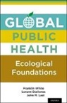 John M Last, John M. Last, John M. (Emeritus Professor of Epidemiology Last, Lorann Stallones, Lorann (Professor of Psychology and Directory Stallones, Franklin White... - Global Public Health