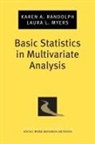 Laura L Myers, Laura L. Myers, Laura L. (Associate Professor of Social Work Myers, Karen A Randolph, Karen A. Randolph, Karen A. (Associate Professor of Social Work Randolph... - Basic Statistics in Multivariate Analysis