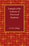 Charles Babbage - Examples of the Solutions of Functional Equations
