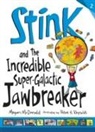 Megan McDonald, Peter Reynolds, Peter H. Reynolds - Stink and the Incredible Super-Galactic Jawbreaker