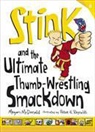 Megan McDonald, Peter Reynolds, Peter H. Reynolds - Stink and the Ultimate Thumb-Wrestling Smackdown
