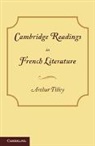 Arthur Tilley, Arthur Augustus Tilley, Tilley Arthur - Cambridge Readings in French Literature