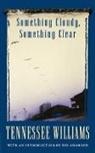 Tennessee Williams - Something Cloudy, Something Clear