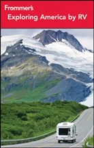 Harry Basch, Harry Slater Basch, Shirley Slater - Frommer''s Exploring America By Rv