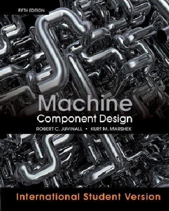 Robert Juvinall, Robert C. Juvinall, Robert C. Marshek Juvinall, Kurt M Marshek, Kurt M. Marshek - Machine Component Design