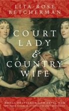 L. R. Betcherman, L.r. Betcherman, Lita Rose Betcherman, Lita Rose (University of Toronto Betcherman, Lita-Rose Betcherman, Lita Rose Betcherman - Court Lady and Country Wife
