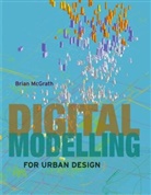 B Mcgrath, Brian Mcgrath, Brian (Columbia University Mcgrath, McGrath Brian - Digital Modelling for Urban Design