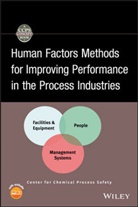 CCPS, CCPS (Center for Chemical Process Safety), Center for Chemical Process Safety (CCPS), Daniel A. Crowl, Danie A Crowl, Daniel A Crowl... - Human Factors Methods for Improving Performance in the Process