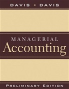 Charles E. Davis, Charles E. Davis Davis, Charles E./ Davis Davis, Elizabeth B. Davis - Managerial Accounting