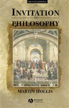 Hollis, M Hollis, Martin Hollis, Martin (University of East Anglia) Hollis - Invitation to Philosophy